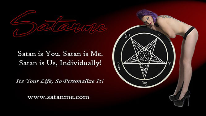 Satanme - Satan is you, Satan is me, Satan is us, individually! It's your life, so personalize it! www.satanme.com
