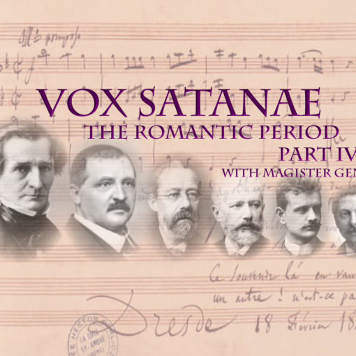 Vox Satanae: The Romantic Period Part IV