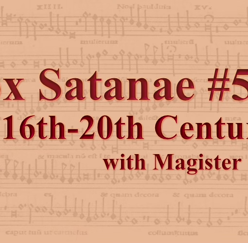 Vox Satanae - Episode #570: 16th-20th Centuries