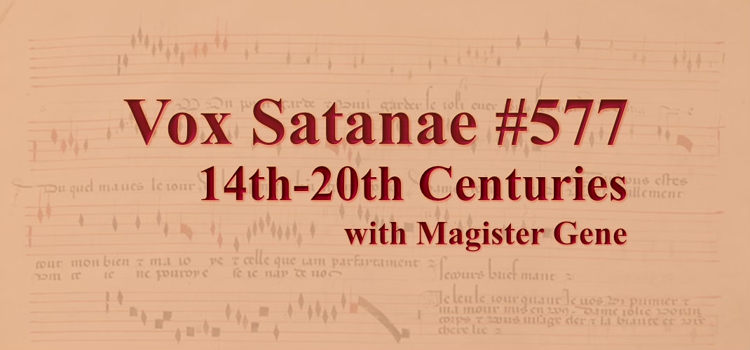 Vox Satanae - Episode #577: 14th-20th Centuries