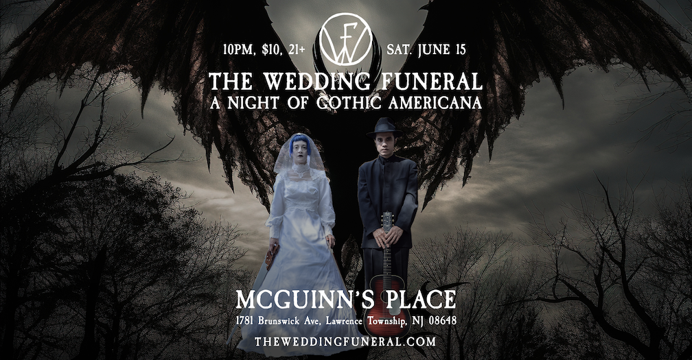 The Wedding Funeral: Gothic Americana at McGuinn's Place.