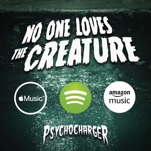 Psycho Charger: No One Loves The Creature