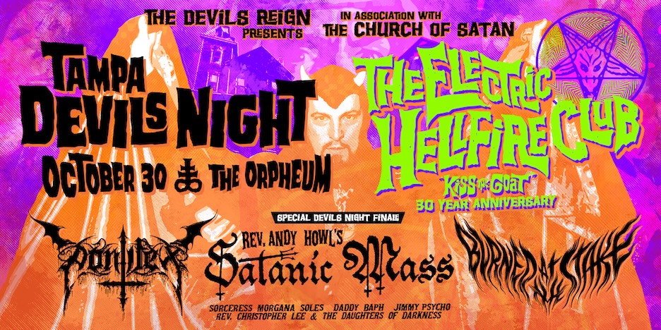TAMPA DEVILS NIGHT October 30th - One Night Only The Orpheum The Electric Hellfire Club Kiss the Goat 30 Year Anniversary