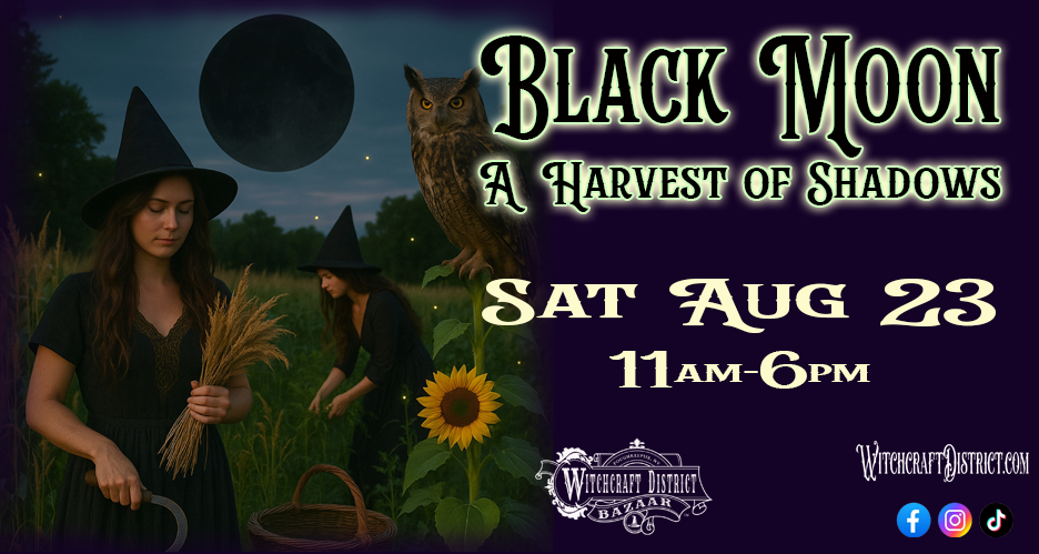 Black Moon, A Harvest of Shadows at the Witchcraft District Bazaar.