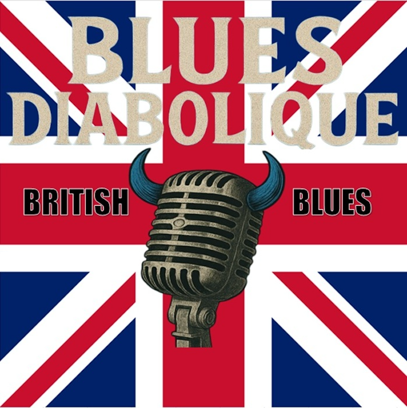 Blues Diabolique: Episode 007, British Blues.