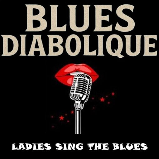 Blues Diabolique #009 — Ladies Sing The Blues.