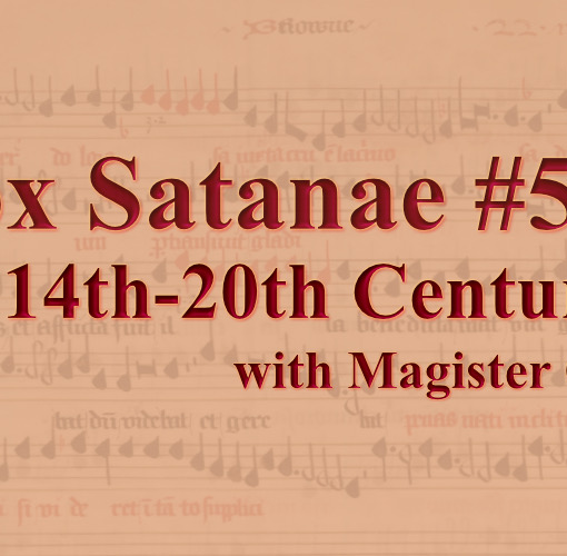 Vox Satanae - Episode #586 - 14th-20th Centuries
